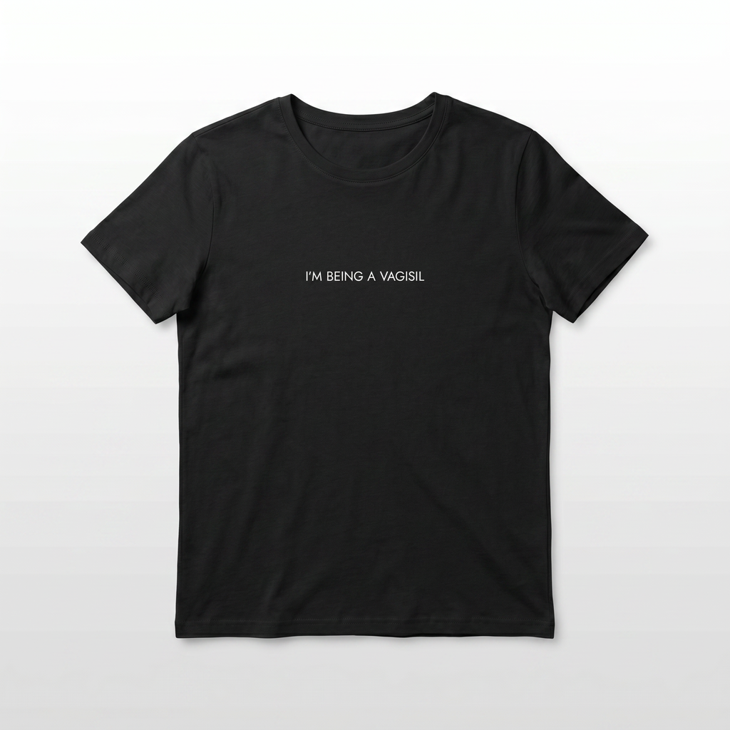 I'm Being a Vagisil: T-Shirt